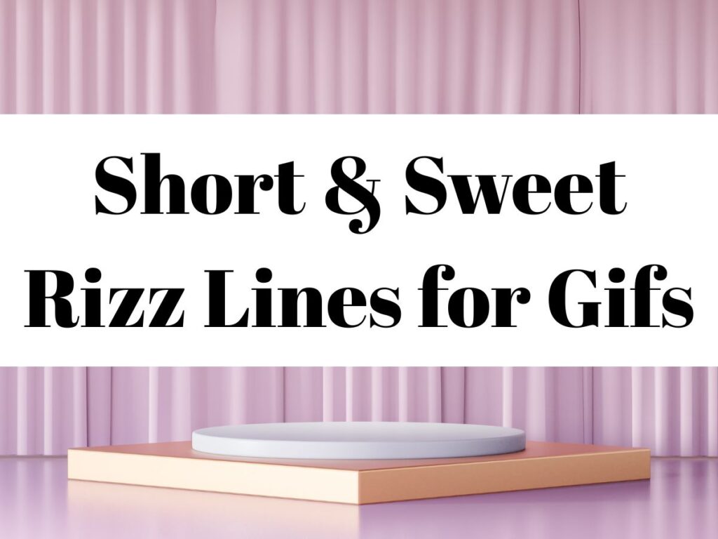 Short & Sweet Rizz Lines for Gifs