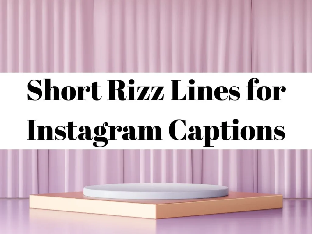 Short Rizz Lines for Instagram Captions