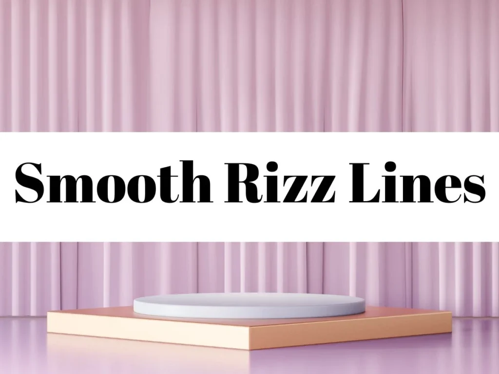 Smooth Rizz Lines