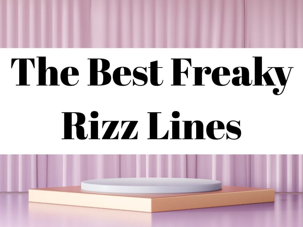 Best Freaky Rizz Lines