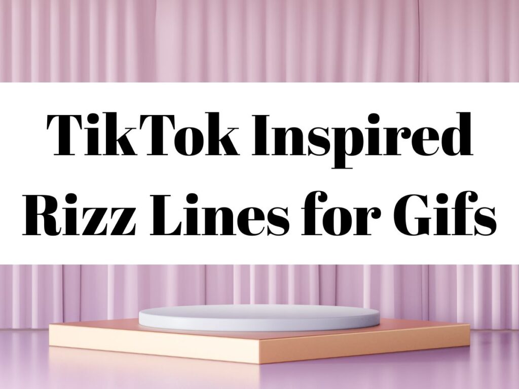 TikTok Inspired Rizz Lines for Gifs