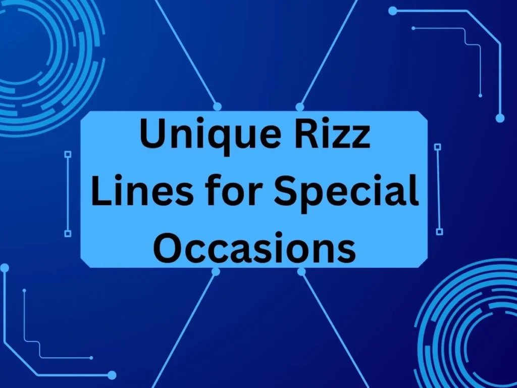 Unique Rizz Lines for Special Occasions