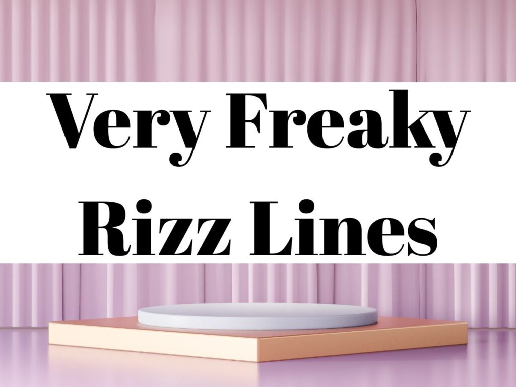 Very Freaky Rizz Lines