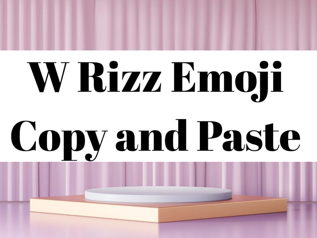 W Rizz Emoji Copy and Paste
