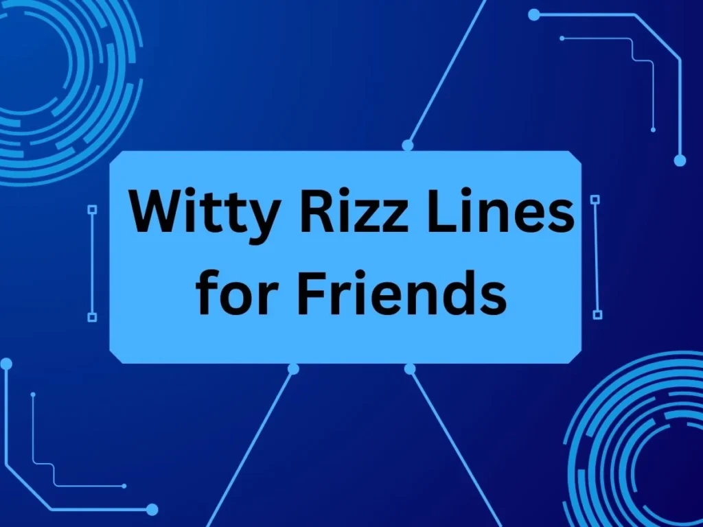 Witty Rizz Lines for Friends