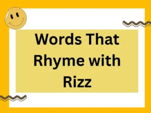 Read more about the article Words That Rhyme with Rizz: Find Your Perfect Rizz Line!