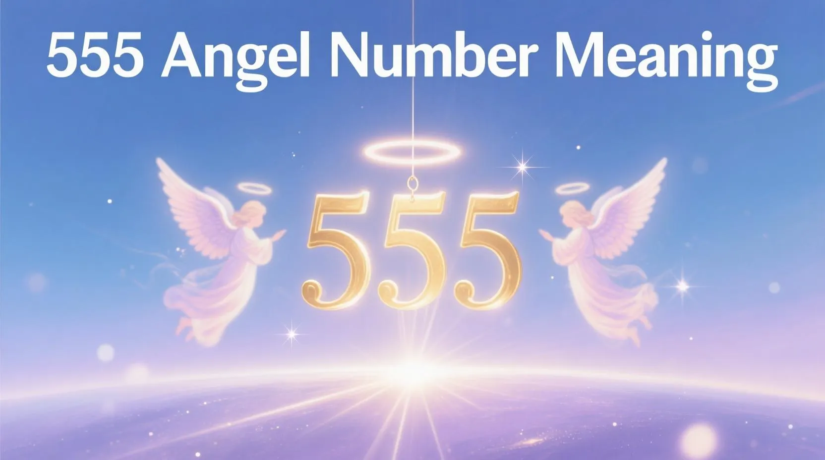 555 Angel Number Meaning