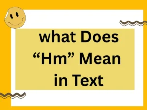 Read more about the article What Does “Hm” Mean in Text? The 2025 Guide to Every Nuance, Tone, and Usage