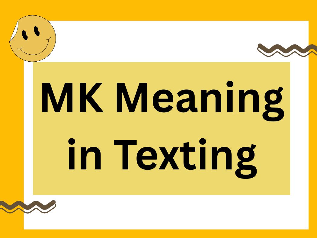 MK Meaning in Texting