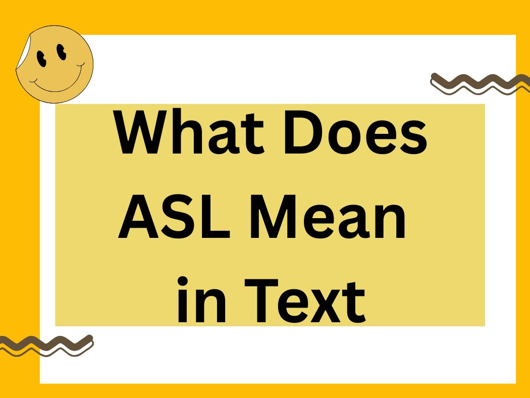 What Does ASL Mean in Text