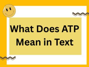 Read more about the article What Does ATP Mean in Text? 📱 Ultimate 2025 Guide