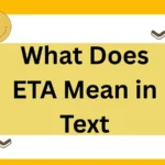 What Does ETA Mean in Text: The Ultimate 2025 Guide