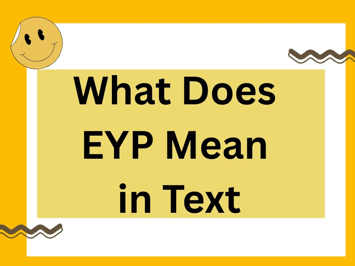 What Does EYP Mean in Text