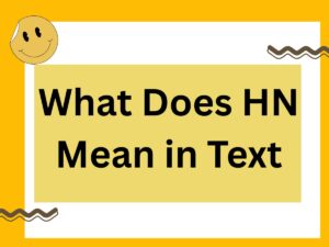 Read more about the article What Does HN Mean in Text? What It Really Means and How to Use It Right 2025
