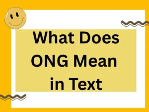Read more about the article What Does ONG Mean in Text? Full 2025 Guide to Meaning, Usage, and Alternatives