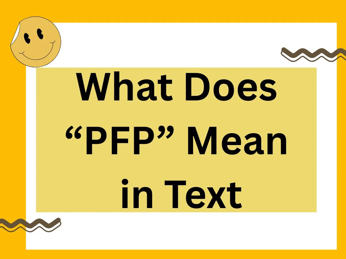 What Does “PFP” Mean in Text