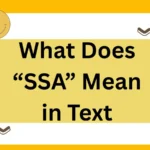 What Does “SSA” Mean in Text? Full 2025 Guide to Meaning, Usage, and Polite Alternatives
