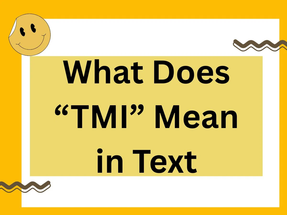 What Does “TMI” Mean in Text