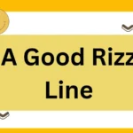 A Good Rizz Line