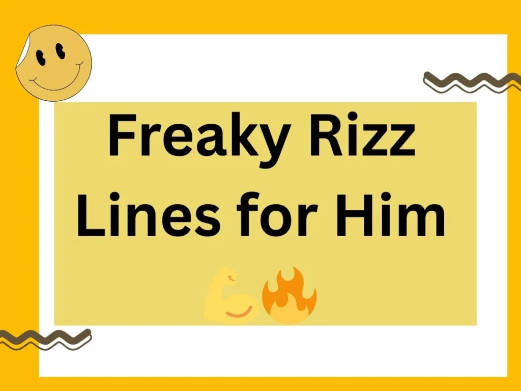Freaky Rizz Lines for Him