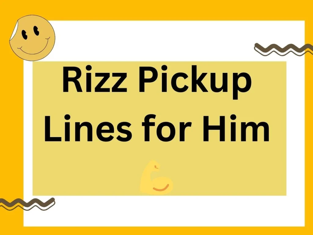 Rizz Pickup Lines for Him