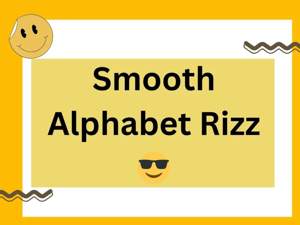 Smooth Alphabet Rizz