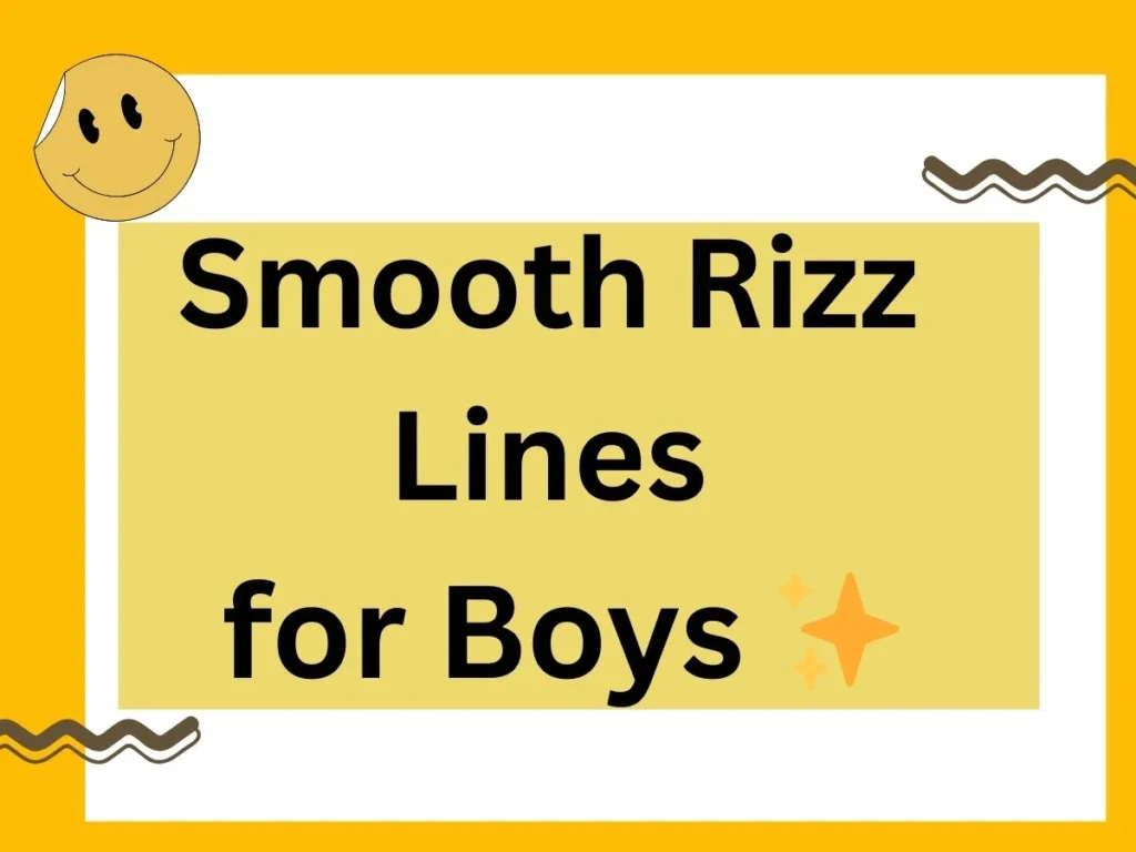 Smooth Rizz Lines for Boys