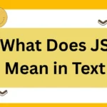 What Does JS Mean in Text? Full 2026 Guide to Its Meaning, Usage & Alternatives