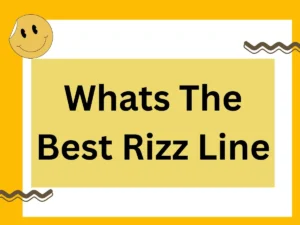Read more about the article Whats The Best Rizz Line